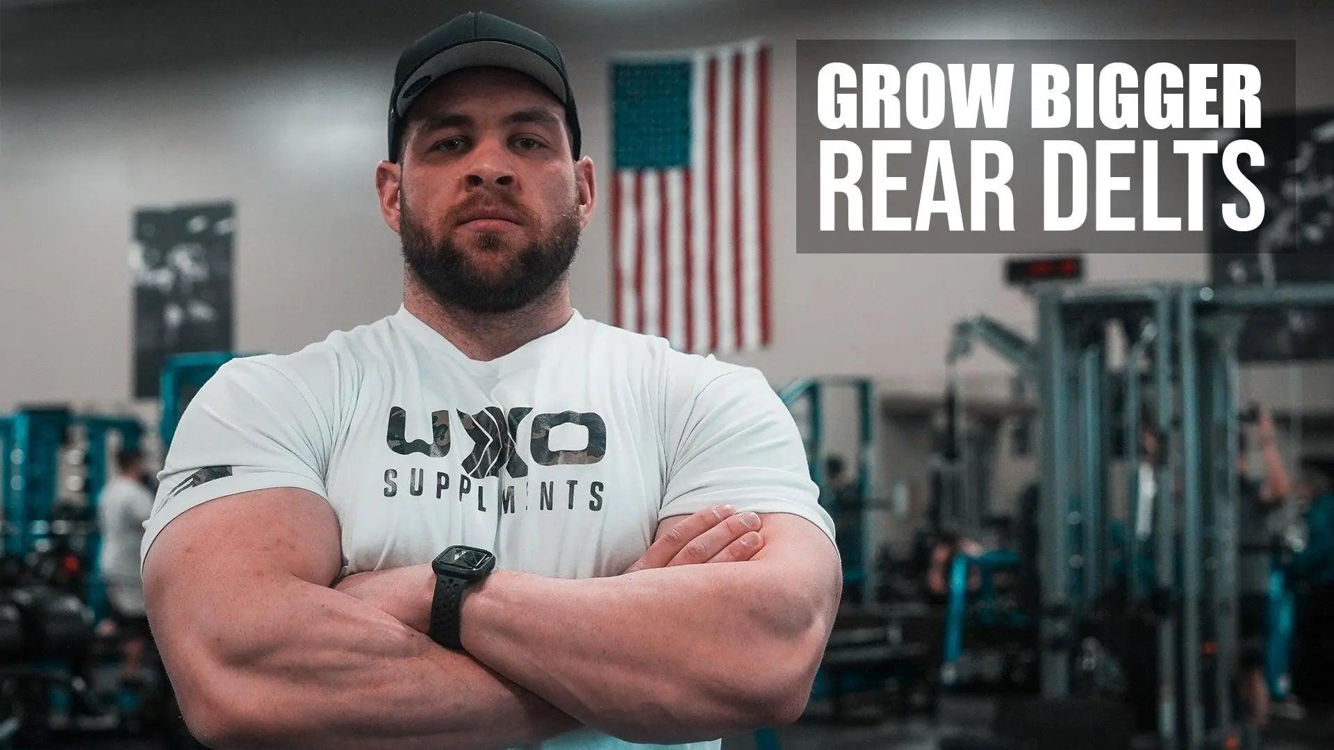Grow-Bigger-Rear-Delts UXO Supplements